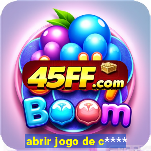 abrir jogo de c****